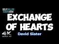 Exchange Of Hearts - David Slater (karaoke version)