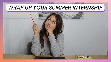 MAKE THE MOST Out Of Your Summer Internship!