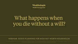 Full What happens if you die without a will | Estate Planning | Wealthsimple News