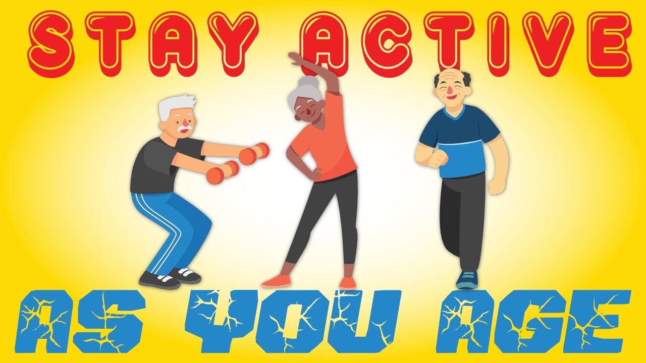 STAYING ACTIVE AS YOU AGE