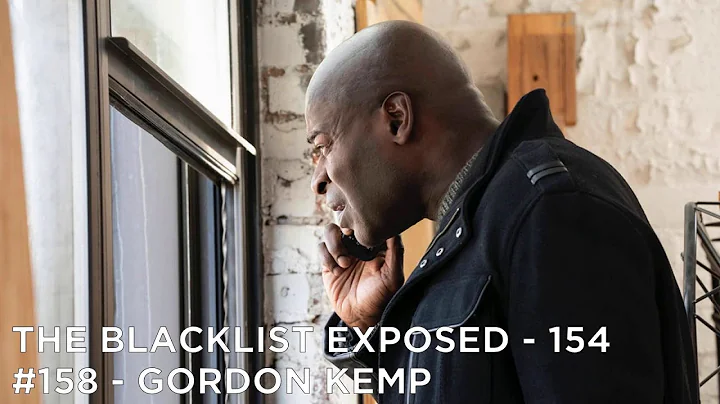 The Blacklist Exposed - #158 Gordon Kemp - S7E15