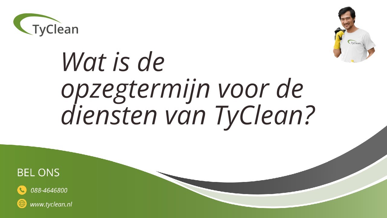Wat is de opzegtermijn voor de diensten van TyClean? YouTube