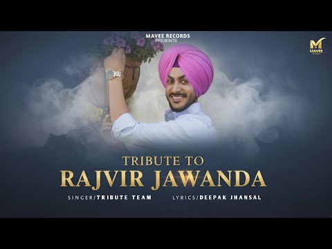 Tribute To Rajvir Jawanda L New Punjabi Song 2025 Latest Punjabi Song L Deepak Jhansal