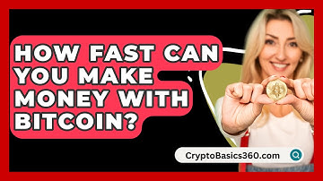 How Fast Can You Make Money with Bitcoin? - CryptoBasics360.com