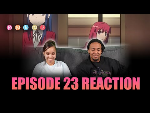 The Road That We Must Advance On | Toradora! Ep 23 Reaction