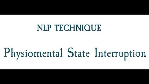 Negative to Positive thoughts-NLP Technique-  Physiomental State Interruption
