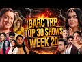BARC TRP of Week 20 (2026) Top 30 Shows of the week : Naagin 7, Vasudha, Seher, Rimjhim