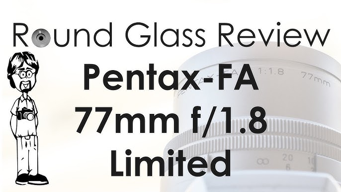 Glass Real-world Specs and Photos, Sample Limited 31mm | Pentax-FA Review Use, YouTube Round - f/1.8