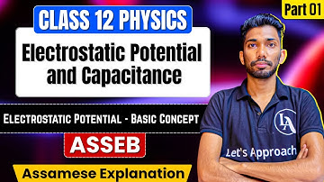 CLASS 12 PHYSICS CHAPTER 02 IN ASSAMESE | LECTURE 01 | LET