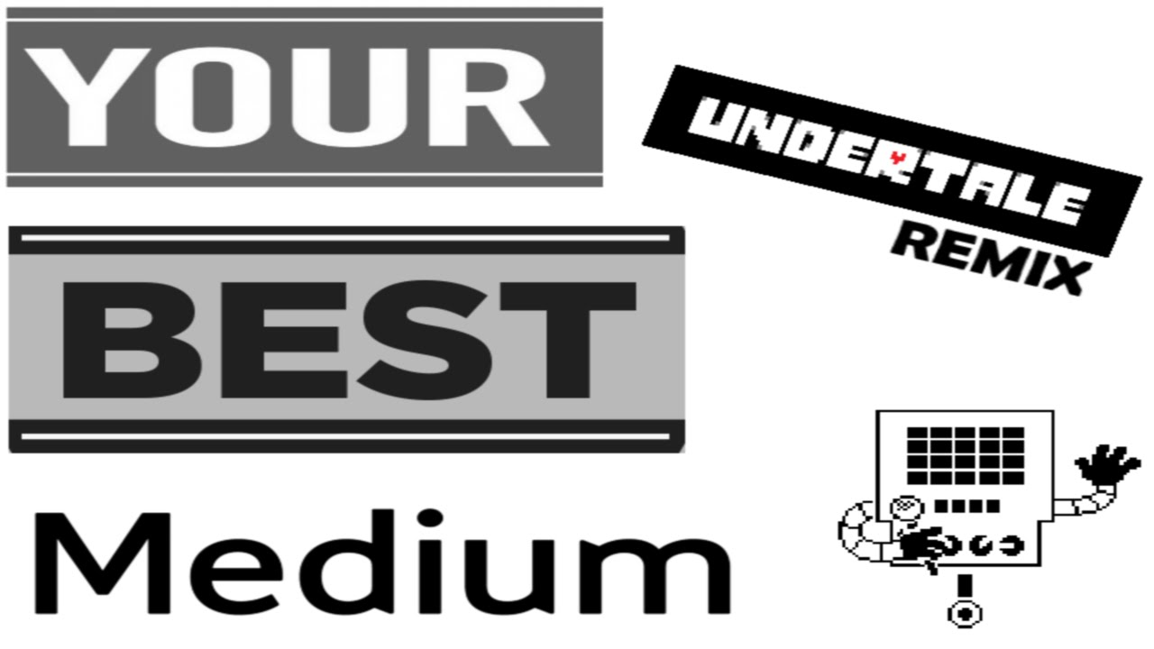 REMIX! Undertale (PC): Your Best Medium