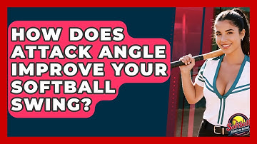 How Does Attack Angle Improve Your Softball Swing? - Softball Basics and Beyond