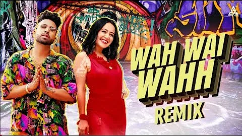 Wah Wai Wahh Remix  Full Video Neha Kakar SukhE Haye Ni Meri Jutti Wah Wai Wahh Song Dj Redoan