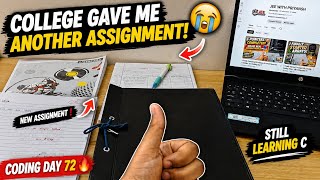 College Gave Me ANOTHER Assignment! 😭 | Still Learning C | Coding Day 72