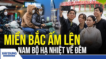 Miền Bắc nắng ấm 27 độ, Nam Bộ lạnh về đêm; Áp thấp nhiệt đới sẽ đi vào Biển Đông | BXD