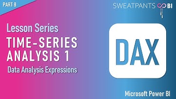 DAX Series:  Part 8 - Time-Series Analysis Lesson 1