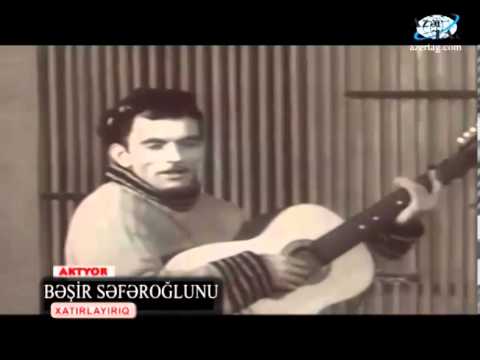 Aktyor Bəşir Səfəroğlunu xatırlayırıq...