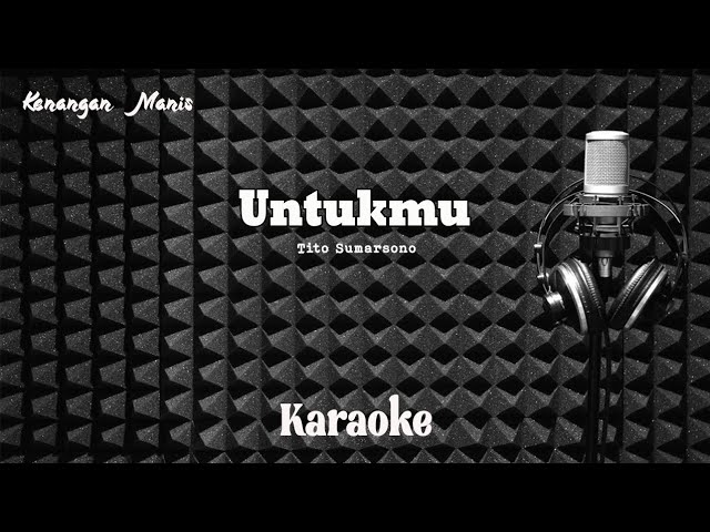 Tito Sumarsono - Untukmu - Karaoke tanpa vocal class=