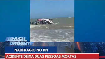 Embarcação turística naufraga no RN e deixa mortos e feridos | Brasil Urgente thumbnail
