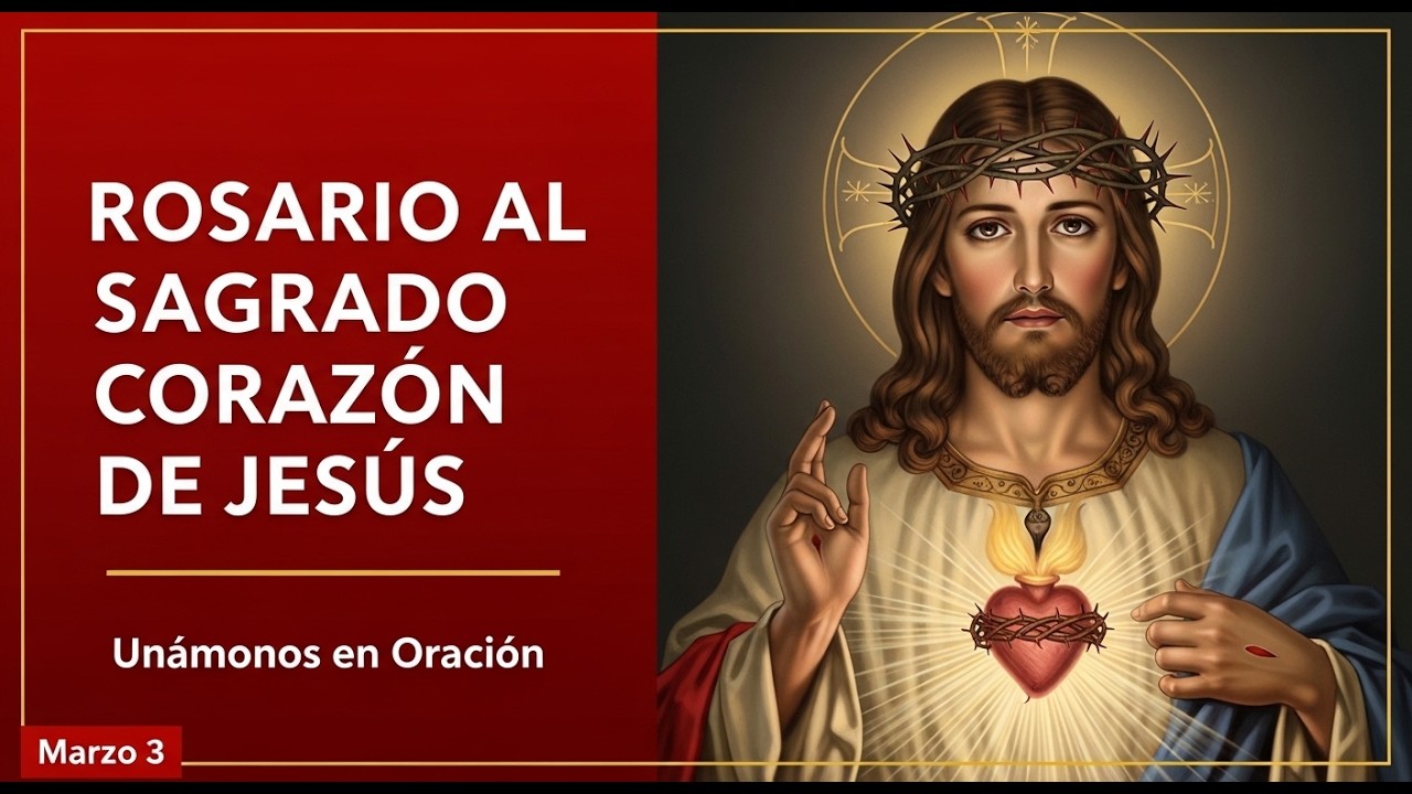 🔥 ¡PODEROSA ORACIÓN! Rosario al Sagrado Corazón (Promesas Increíbles) 💎🙏3 de marxo
