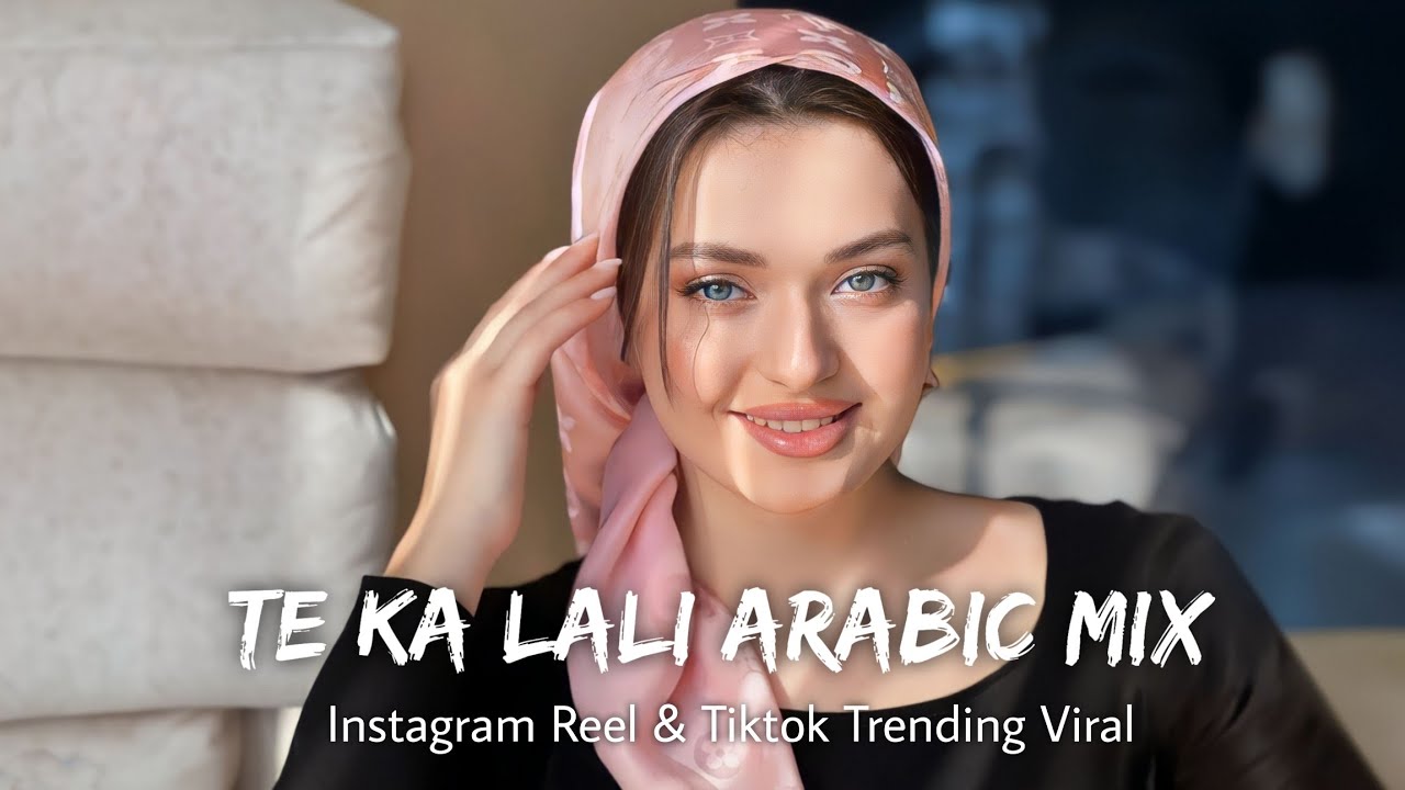 Te Ka Lali  Tiktok Trend  Arabic Mix  Arabic Music  2023