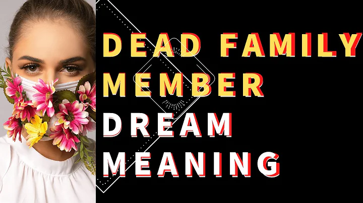 Dream about a Dead Family Member: Interpretation and Meaning - What Do Dreams Mean? - DayDayNews