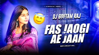 FAS JAOGI JAAN (REMIX) BHOJPURI EDM MIX | DJ GOUTAM RAJ