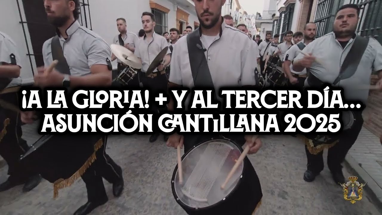 [4K] ¡A la gloria! + Y al tercer día... | Asunción de Cantillana 2025 | Virgen de los Reyes