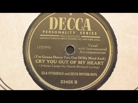 Cry You Out of My Heart - Ella Fitzgerald and the Delta Rhythm Boys - Decca Records 23425