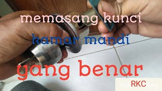 tutorial memasang kunci kamar mandi model bulat yang benar, dijamin awet