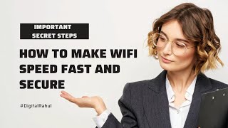 How to make WiFi speed fast and secure