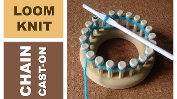 How to Loom knit the Chain Cast On - Any round , circular or long loom