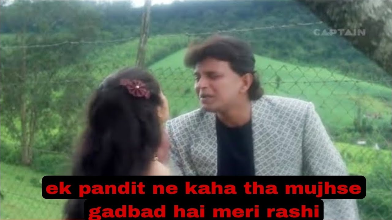 Ek pandit ne kaha tha mujhse gadbad hai meri rashi song  Tu Ladki Hai Tikhi Mirchi Bhindi Bazar Ki