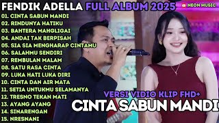 FENDIK ADELLA FULL ALBUM - CINTA SABUN MANDI - RINDUNYA HATIKU - OM ADELLA TERBARU 2025