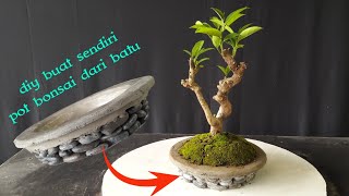DIY : Membuat Pot Bonsai Dari Batu Kali untuk Bonsai Boni