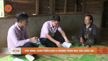 ĐẮK NÔNG: CHẬM TRIỂN KHAI 3 CHƯƠNG TRÌNH MỤC TIÊU QUỐC GIA | VTV5