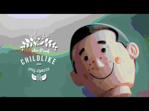 John Park  - Childlike (Eng Sub)