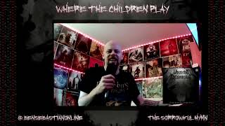 WHERE THE CHILDREN PLAY: 'THE SORROWFUL HYMN' - REACTION & REVIEW by BEN SEBASTIAN
