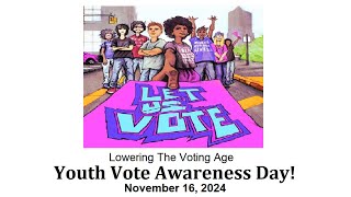 Youth Vote Awareness Day Open Discussion 11/16/24