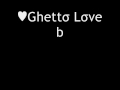 Ghetto Love By Lady Duet W Lyrics Ghetto Love By Lady Duet W Lyrics