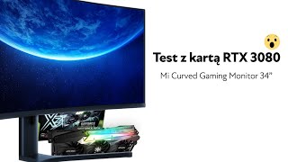 Mi Curved Gaming Monitor 34 - test z kartą RTX 3080