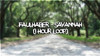 FAULHABER - Savannah (ft. Jake Reese) (1 hour)