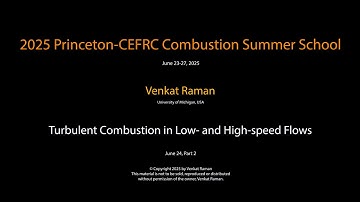 Turbulent Combustion in Low- and High-speed Flows, Venkat Raman, Day 2 Part 2