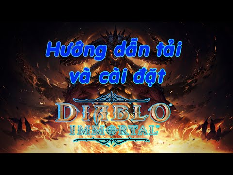 Diablo Immortal | Hướng dẫn tải game trên PC | Trải nghiệm game trước khi phát hành server Asia |