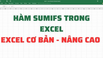 Hướng dẫn sử dụng hàm Sumifs trong Excel