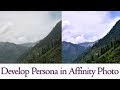how to use #DevelopPersona in #Affinity Photo Hindi #tutorial