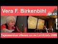 Vera F. Birkenbihl / Tagesseminar 2009 / Teil 4/5