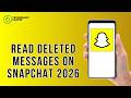 How To Read Deleted Messages On Snapchat 2026