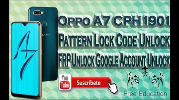 Oppo A7 CPH1901 Pattern | Lock Code Unlock | FRP Unlock Google Account Unlock By GsmFirmwares Team