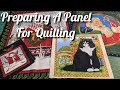 Preparing A Panel For Quilting