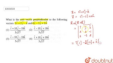 What is the unit vector perpendicular to the following vectors 2 hat(i) + 2 hat(j) - hat(k) and ...